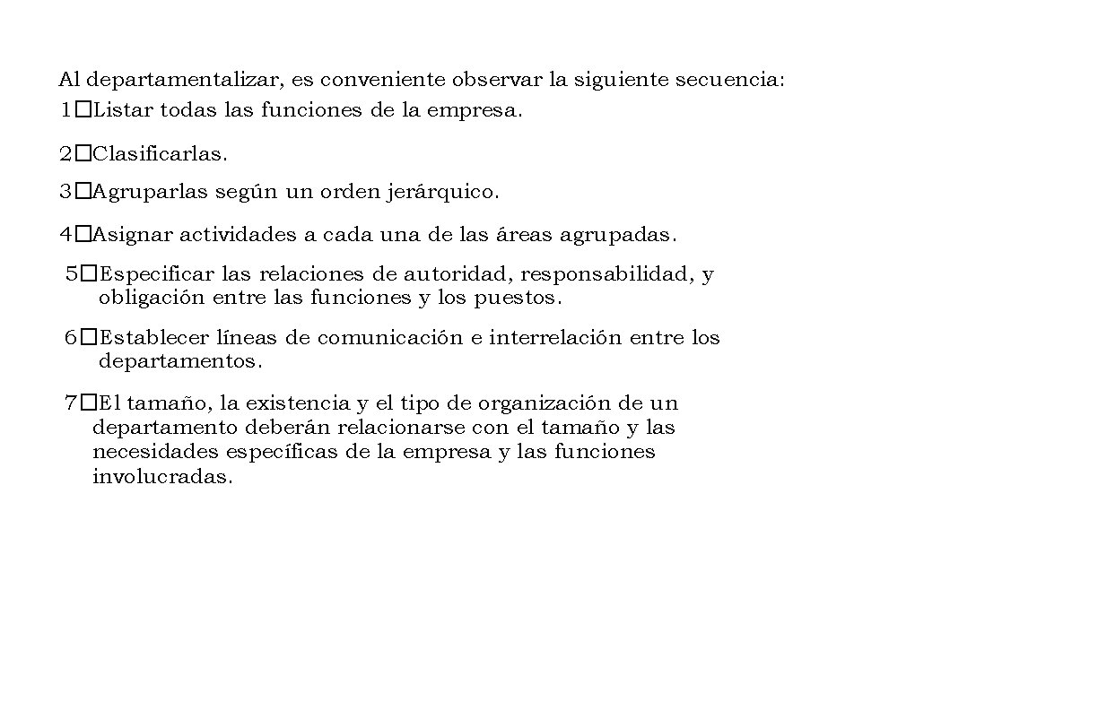 Al departamentalizar, es conveniente observar la siguiente secuencia: 1�Listar todas las funciones de la