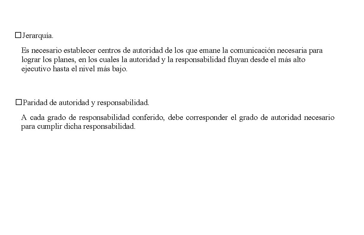 �Jerarquía. Es necesario establecer centros de autoridad de los que emane la comunicación necesaria