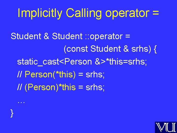 Implicitly Calling operator = Student & Student : : operator = (const Student &