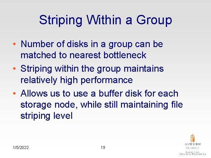 Striping Within a Group • Number of disks in a group can be matched