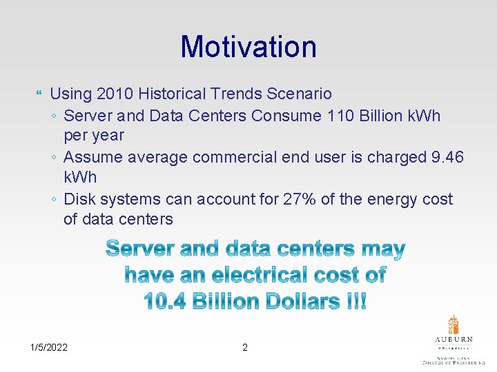 Motivation Using 2010 Historical Trends Scenario ◦ Server and Data Centers Consume 110 Billion