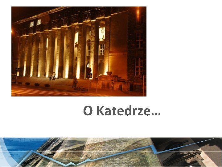 O Katedrze… 