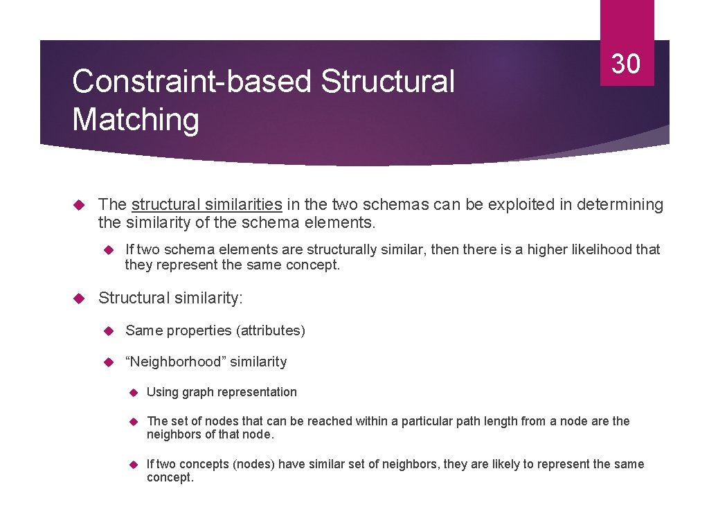 Constraint-based Structural Matching The structural similarities in the two schemas can be exploited in