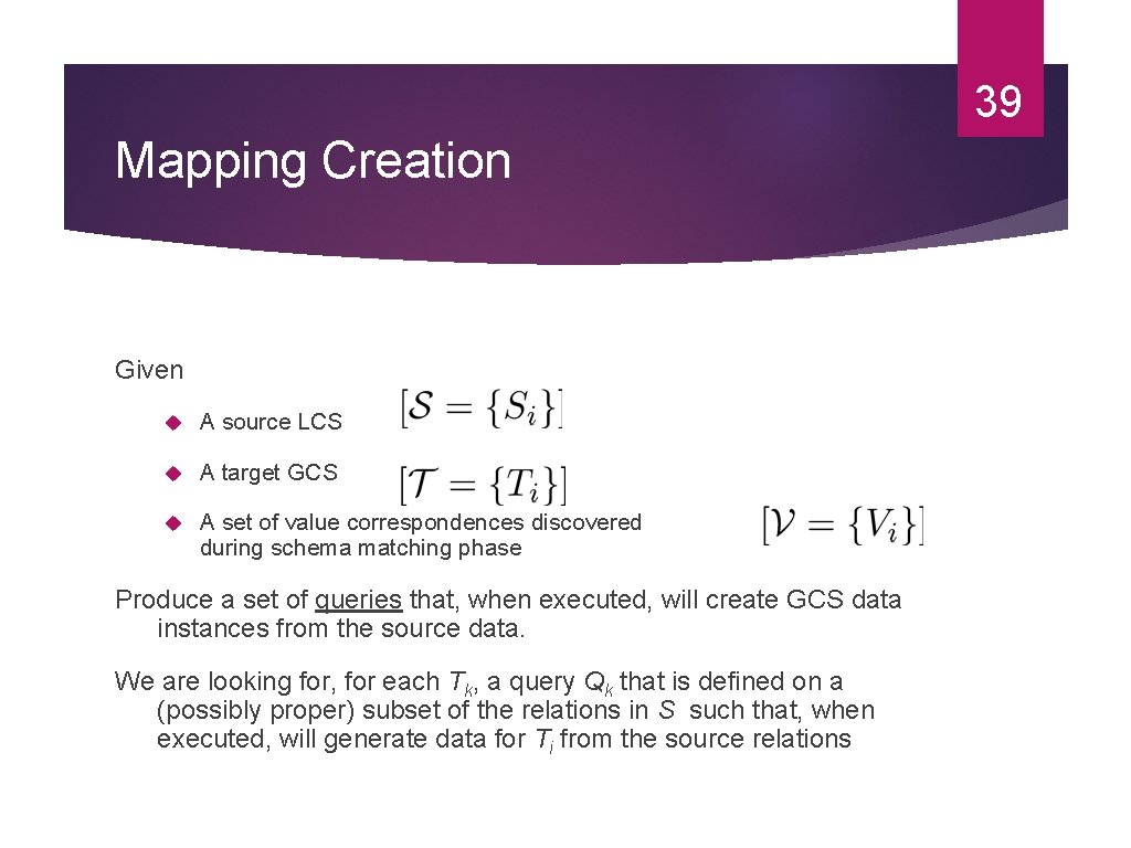 39 Mapping Creation Given A source LCS A target GCS A set of value