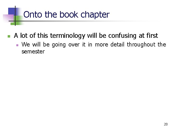 Onto the book chapter n A lot of this terminology will be confusing at Onto the book chapter n A lot of this terminology will be confusing at
