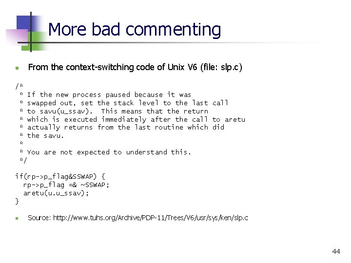 More bad commenting n From the context-switching code of Unix V 6 (file: slp. More bad commenting n From the context-switching code of Unix V 6 (file: slp.