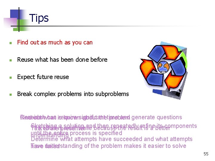 Tips n Find out as much as you can n Reuse what has been Tips n Find out as much as you can n Reuse what has been