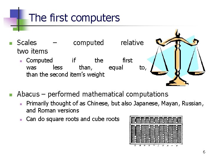 The first computers n Scales – two items n n computed relative Computed if The first computers n Scales – two items n n computed relative Computed if