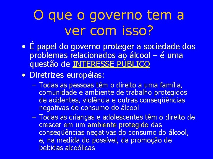 O que o governo tem a ver com isso? • É papel do governo