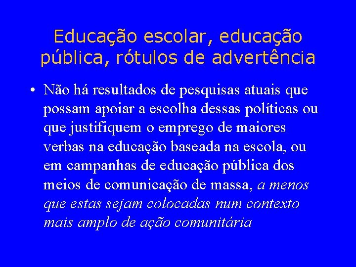 Educação escolar, educação pública, rótulos de advertência • Não há resultados de pesquisas atuais