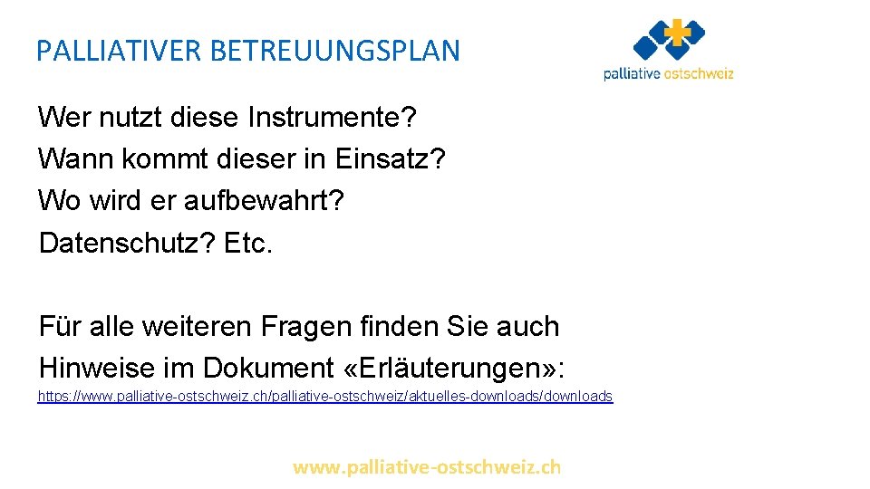 PALLIATIVER BETREUUNGSPLAN Wer nutzt diese Instrumente? Wann kommt dieser in Einsatz? Wo wird er
