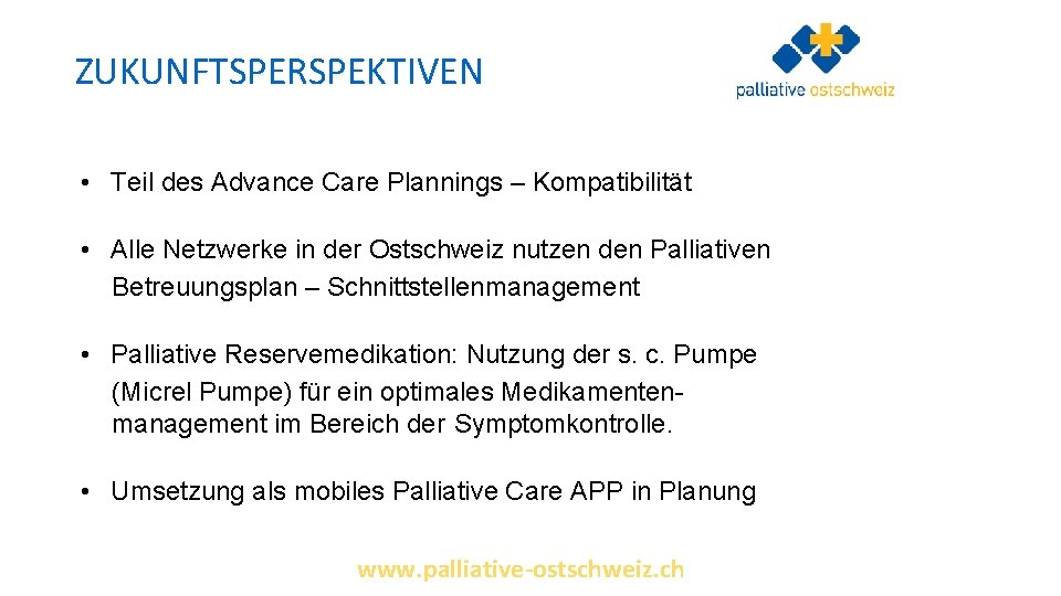 ZUKUNFTSPERSPEKTIVEN • Teil des Advance Care Plannings – Kompatibilität • Alle Netzwerke in der