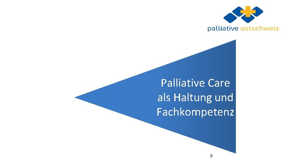 Palliative Care als Haltung und Fachkompetenz 9 