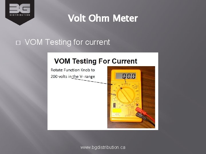 Volt Ohm Meter � VOM Testing for current www. bgdistribution. ca 