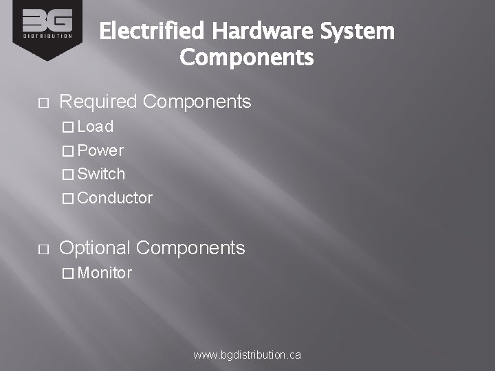 Electrified Hardware System Components � Required Components � Load � Power � Switch �