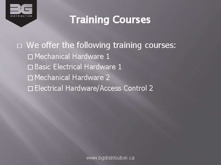 Training Courses � We offer the following training courses: � Mechanical Hardware 1 �