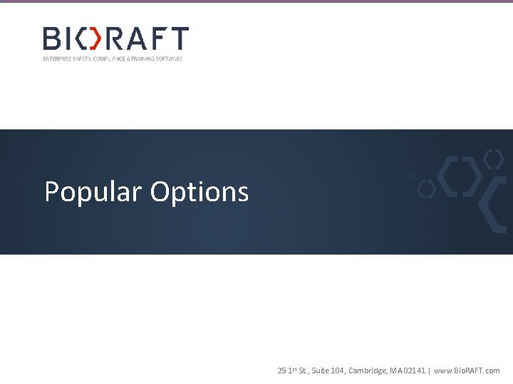 Popular Options 25 1 st St. , Suite 104, Cambridge, MA 02141 | www.