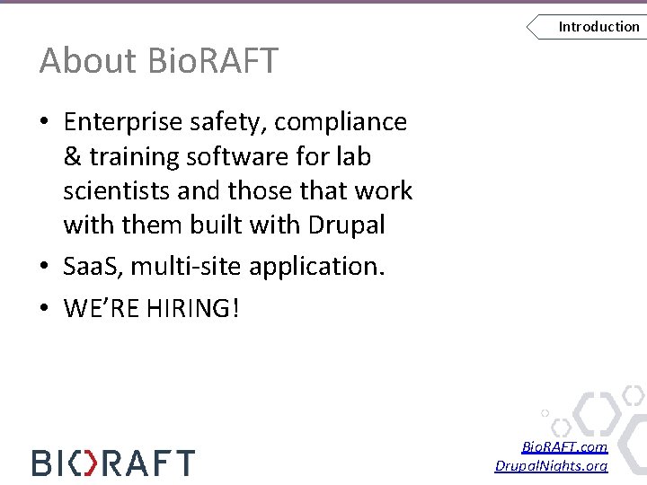About Bio. RAFT Introduction • Enterprise safety, compliance & training software for lab scientists