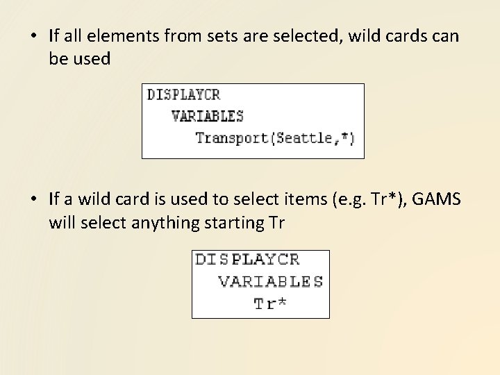  • If all elements from sets are selected, wild cards can be used