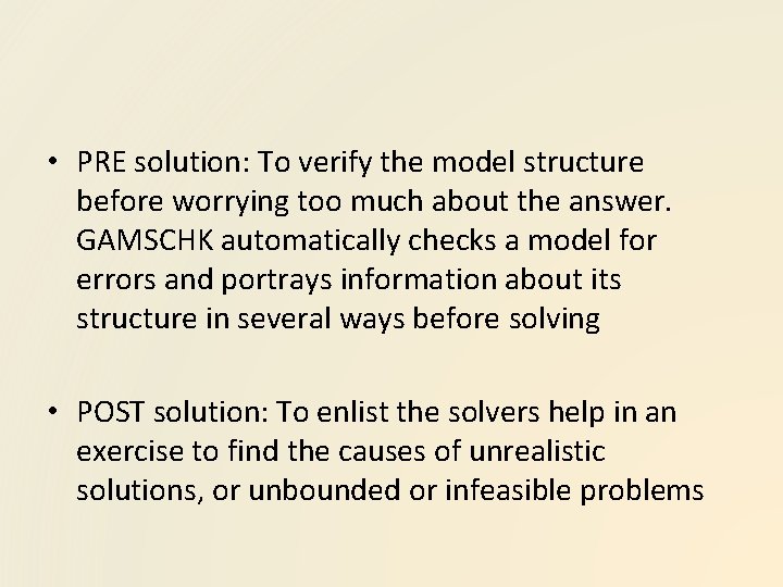  • PRE solution: To verify the model structure before worrying too much about