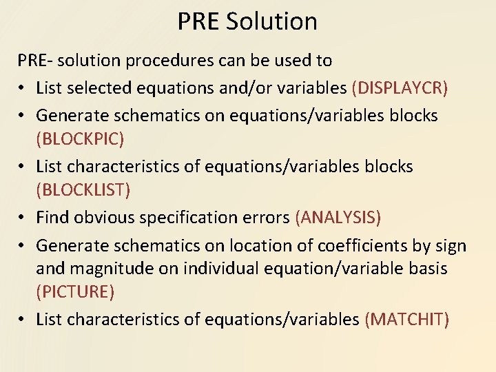PRE Solution PRE- solution procedures can be used to • List selected equations and/or