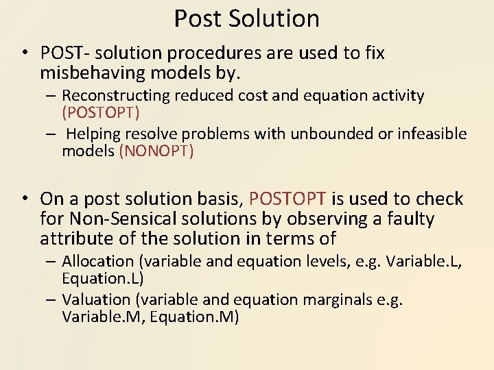 Post Solution • POST- solution procedures are used to fix misbehaving models by. –