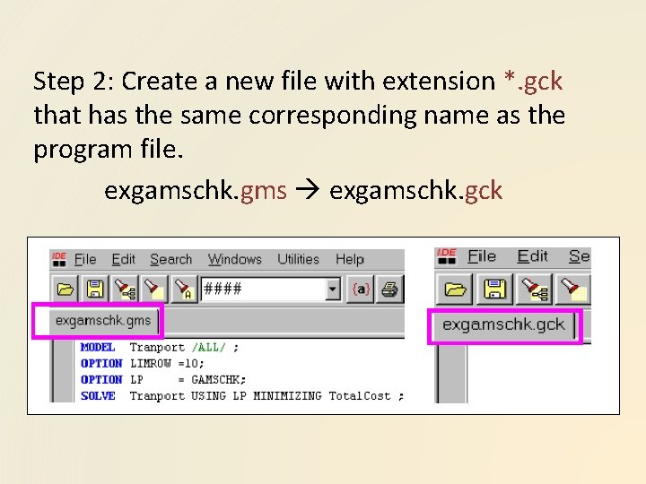 Step 2: Create a new file with extension *. gck that has the same