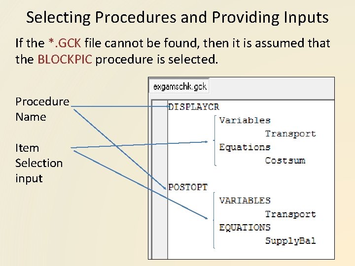 Selecting Procedures and Providing Inputs If the *. GCK file cannot be found, then