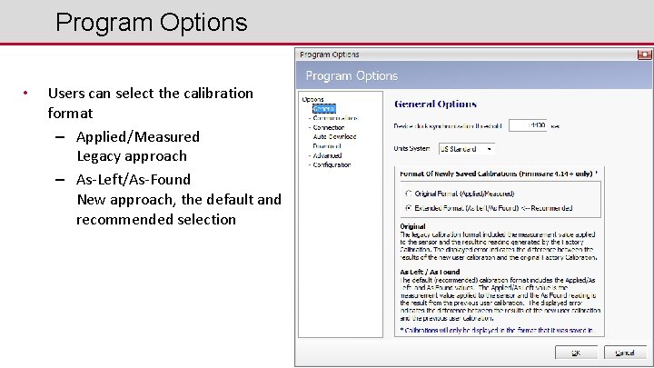 Program Options • Users can select the calibration format – Applied/Measured Legacy approach –