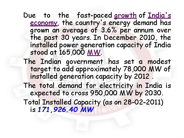 Due to the fast-paced growth of India's economy, the country's energy demand has grown