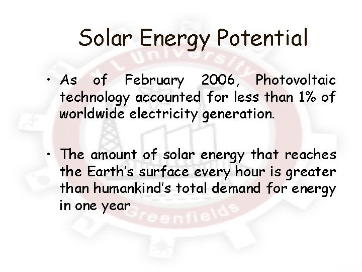 Solar Energy Potential • As of February 2006, Photovoltaic technology accounted for less than