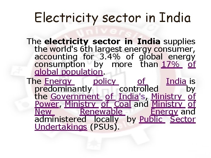 Electricity sector in India The electricity sector in India supplies the world's 6 th