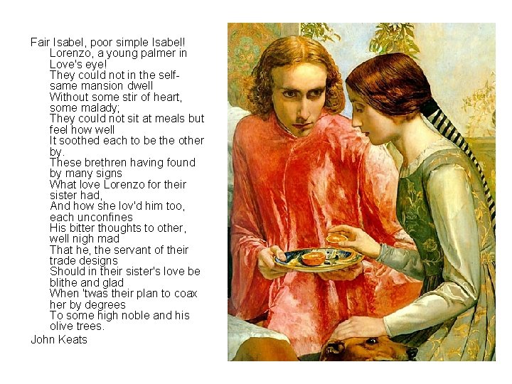 Fair Isabel, poor simple Isabel! Lorenzo, a young palmer in Love's eye! They could