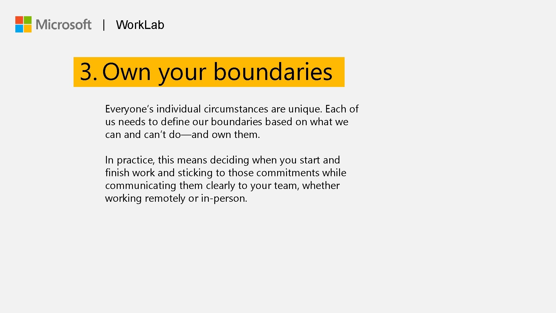 | Work. Lab 3. Own your boundaries Everyone’s individual circumstances are unique. Each of