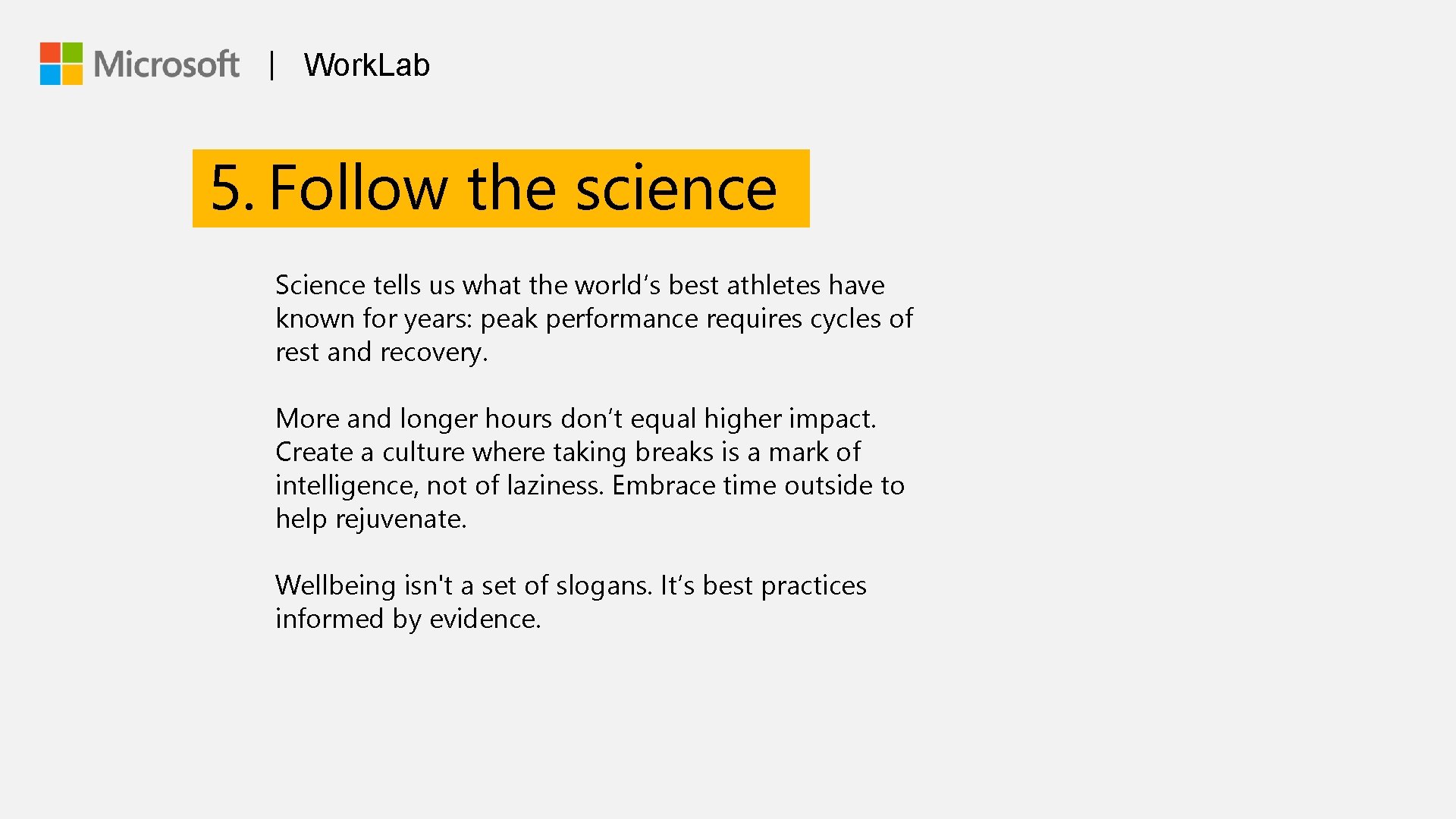 | Work. Lab 5. Follow the science Science tells us what the world’s best