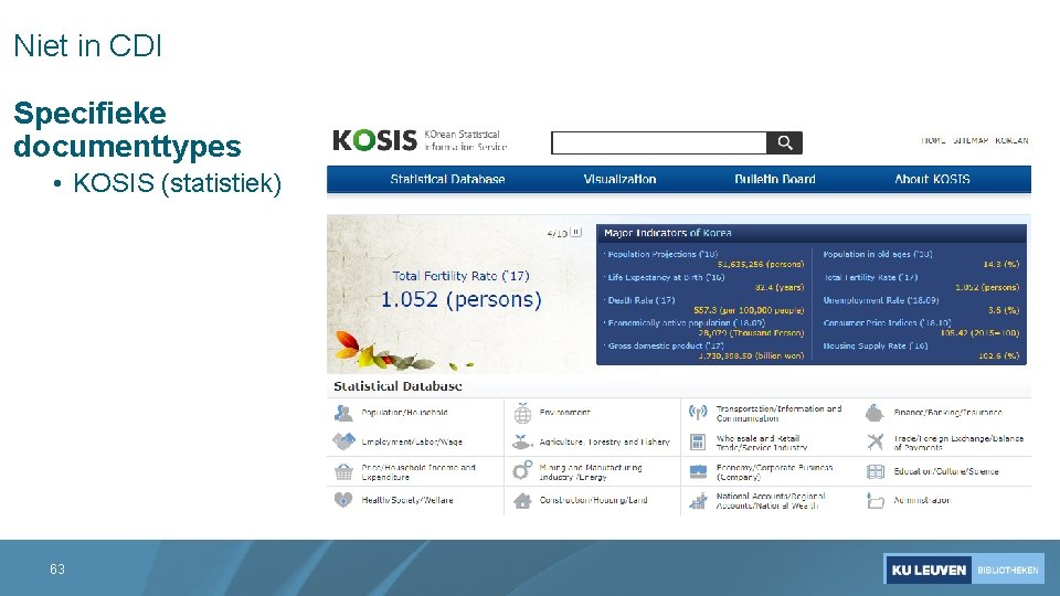 Niet in CDI Specifieke documenttypes • KOSIS (statistiek) 63 