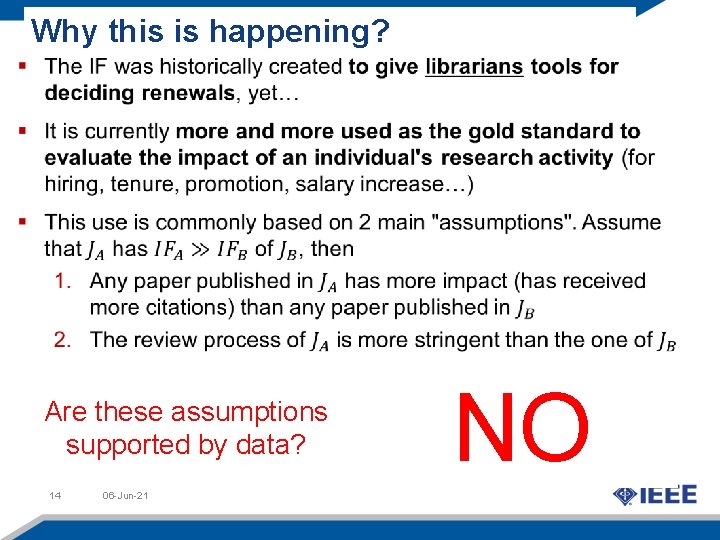 Why this is happening? Are these assumptions supported by data? 14 06 -Jun-21 NO