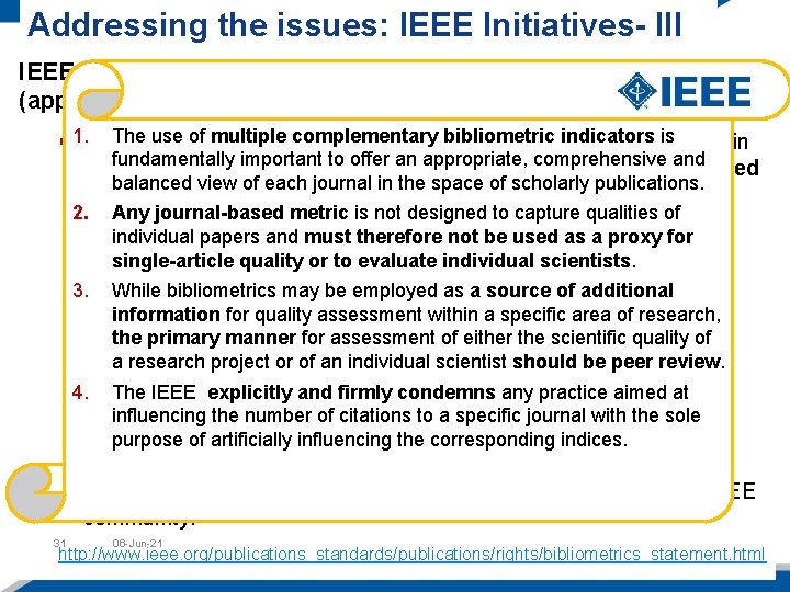 Addressing the issues: IEEE Initiatives- III IEEE position statement on correct use of bibliometrics