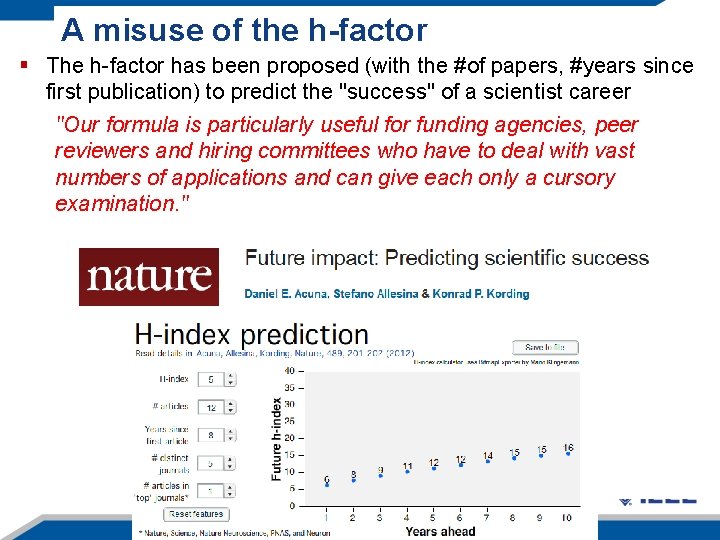 A misuse of the h-factor § The h-factor has been proposed (with the #of