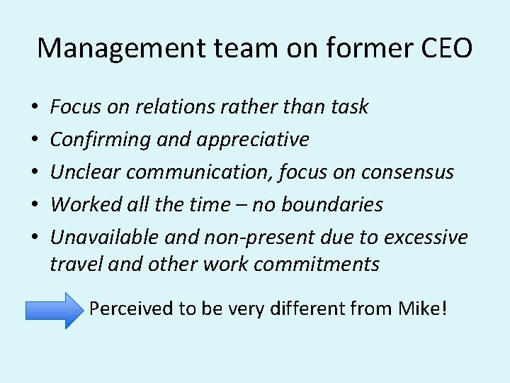 Management team on former CEO • • • Focus on relations rather than task