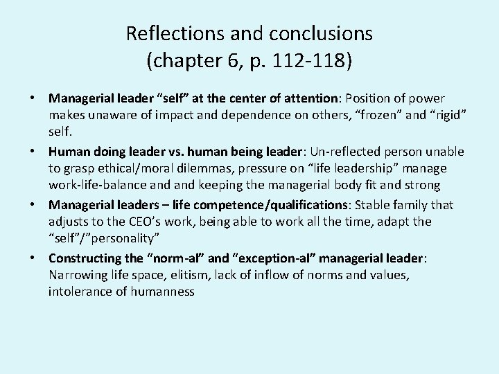 Reflections and conclusions (chapter 6, p. 112 -118) • Managerial leader “self” at the