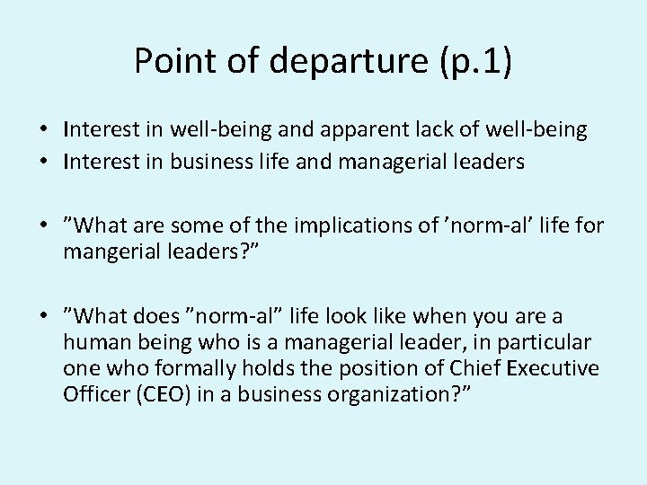 Point of departure (p. 1) • Interest in well-being and apparent lack of well-being