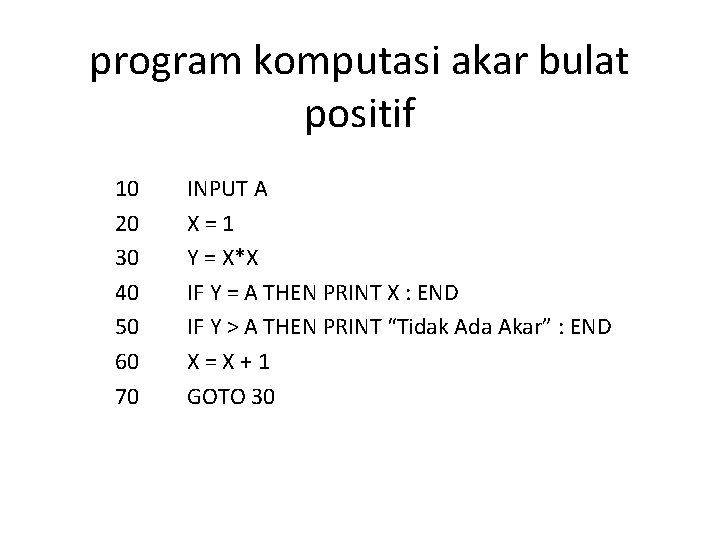 program komputasi akar bulat positif 10 20 30 40 50 60 70 INPUT A