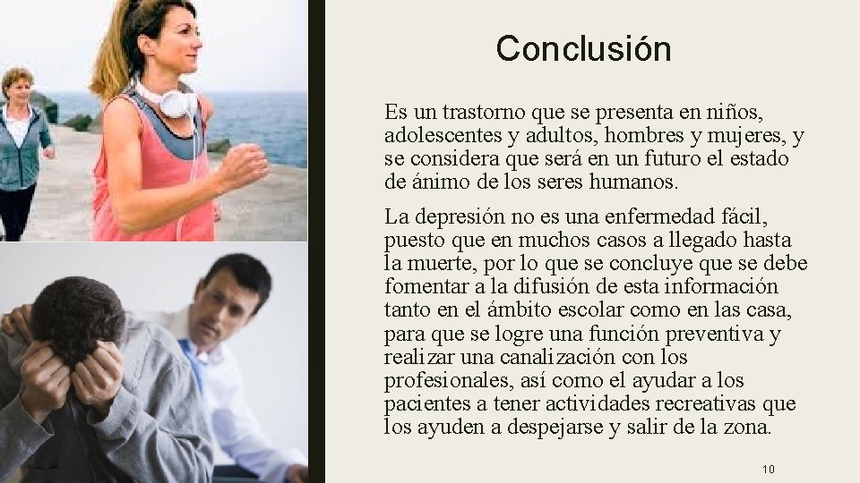 Conclusión Es un trastorno que se presenta en niños, adolescentes y adultos, hombres y