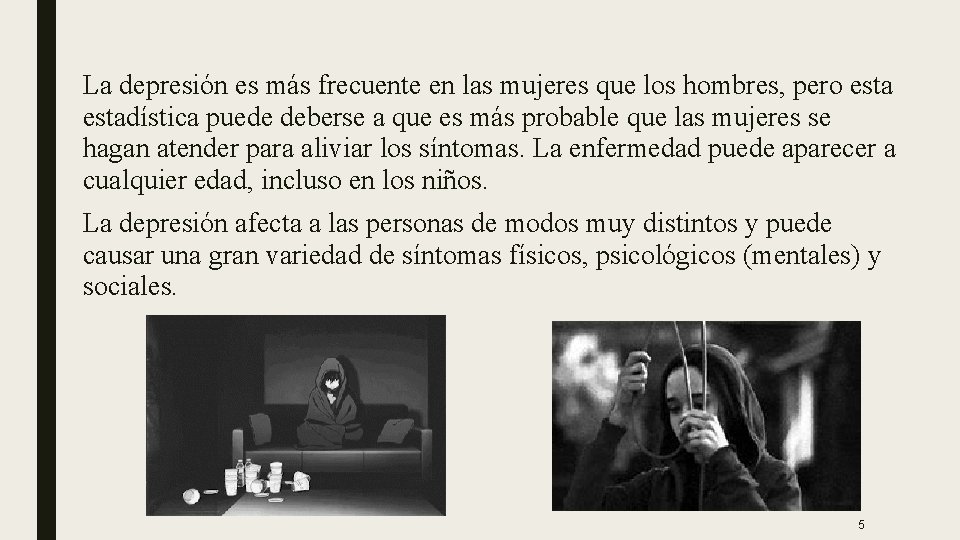 La depresión es más frecuente en las mujeres que los hombres, pero estadística puede