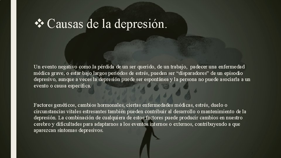 v Causas de la depresión. Un evento negativo como la pérdida de un ser