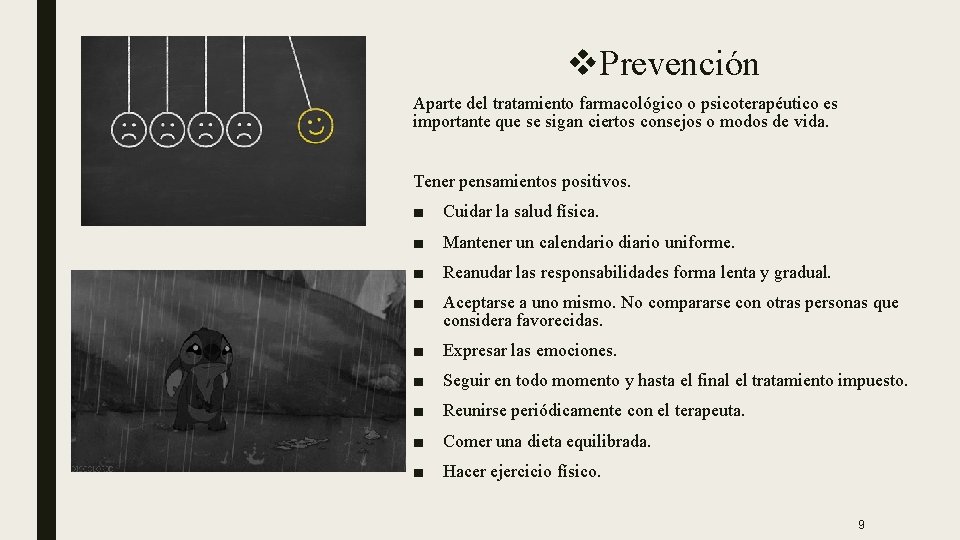 v. Prevención Aparte del tratamiento farmacológico o psicoterapéutico es importante que se sigan ciertos