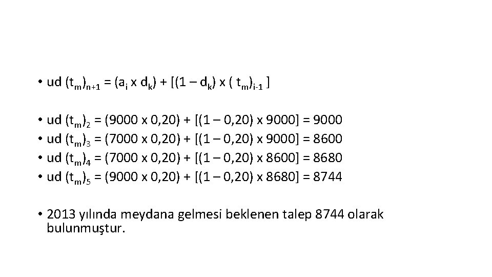  • ud (tm)n+1 = (ai x dk) + [(1 – dk) x (