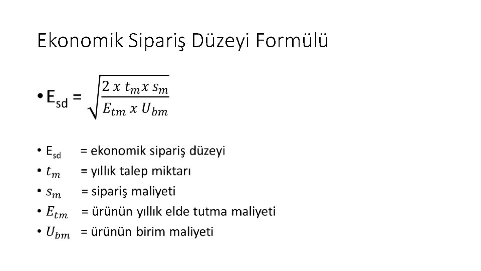 Ekonomik Sipariş Düzeyi Formülü • 