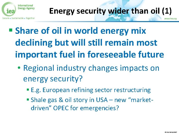 Energy security wider than oil (1) § Share of oil in world energy mix